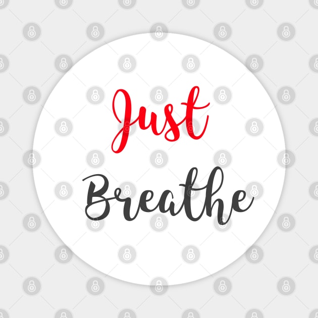 Just Breathe Magnet by Relaxing Positive Vibe